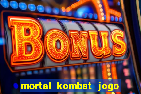 mortal kombat jogo de luta dinheiro infinito